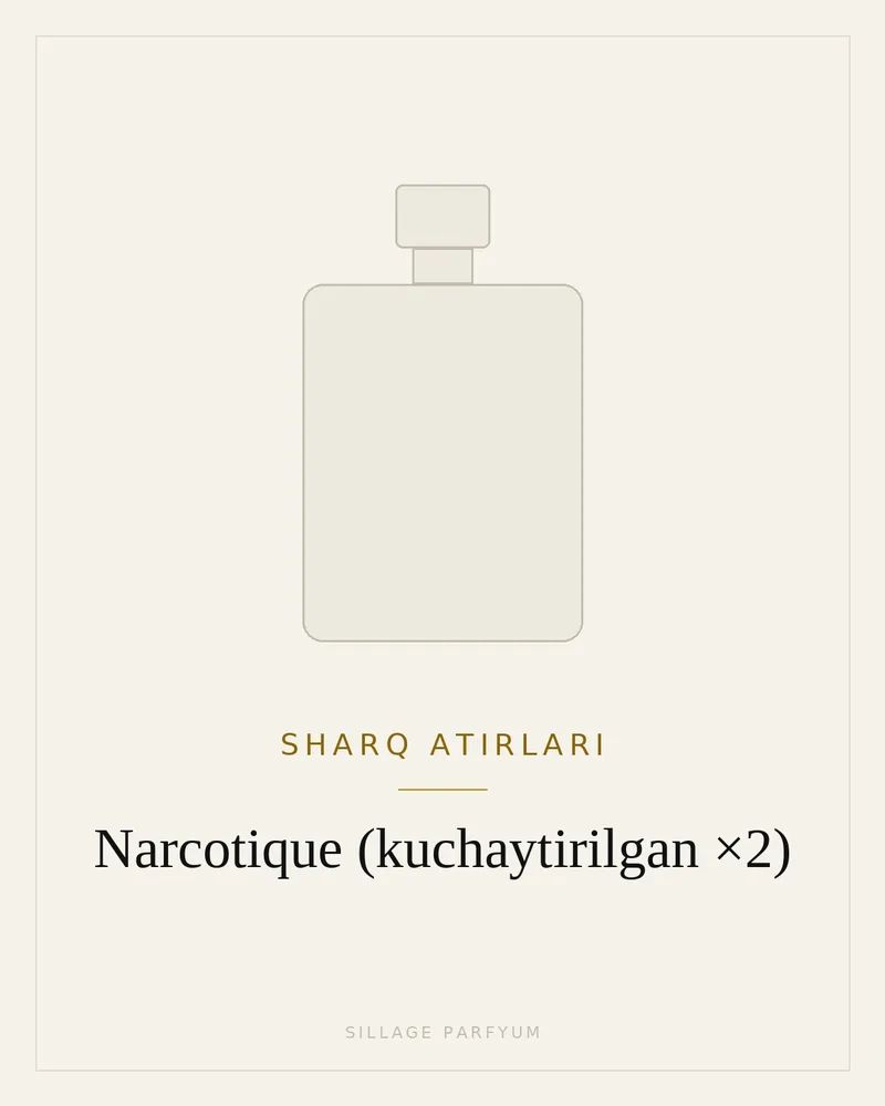 Sharq atirlari Narcotique (kuchaytirilgan ×2) — rasm hali yuklanmagan